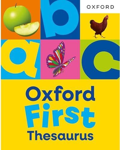 OUP Oxford Oxford First Thesaurus: An illustrated thesaurus for children age 5+ (Oxford First Dictionaries)