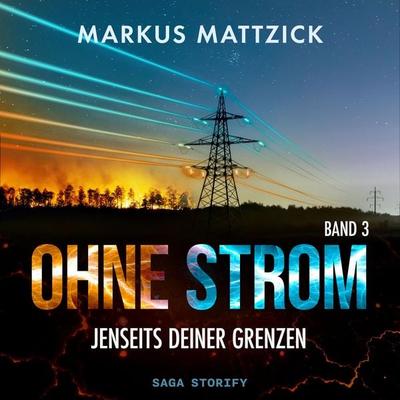Ohne Strom – Jenseits deiner Grenzen (Band 3) - Markus Mattzick, Audio, 9788727223018