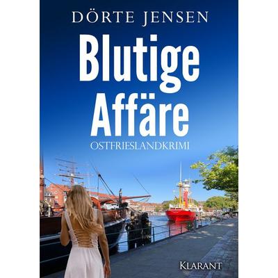 Blutige Affäre. Ostfrieslandkrimi, Taschenbuch von Dörte Jensen, Klarant, 978-3-96586-007-0