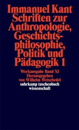 Immanuel Kant - Suhrkamp Taschenbuch Wissenschaft Nr. 192: Immanuel Kant Werkausgabe XI: Schriften zur Anthropologie, Geschichtsphilosophie, Politik und Pädagogik 1 - Preis vom 10.10.2026 11:48:34 h