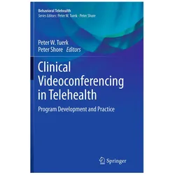 Clinical Videoconferencing in Telehealth, Fachbücher von Peter/Shore/, W Tuerk, Peter Shore, Peter W. Tuerk