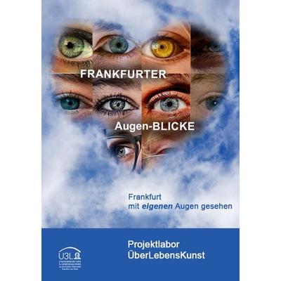 FRANKFURTER Augen-BLICKE, Taschenbuch von , BoD – Books on Demand, 978-3-7562-0455-7