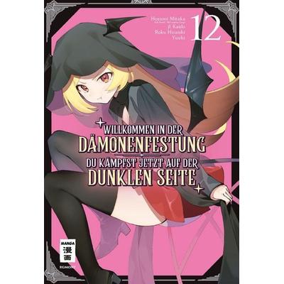Willkommen in der Dämonenfestung – du kämpfst jetzt auf der dunklen Seite 12, Taschenbuch von Roku Hiraishi,Hozumi Mitaka,J1 Kaido,Yuuhi, Egmont