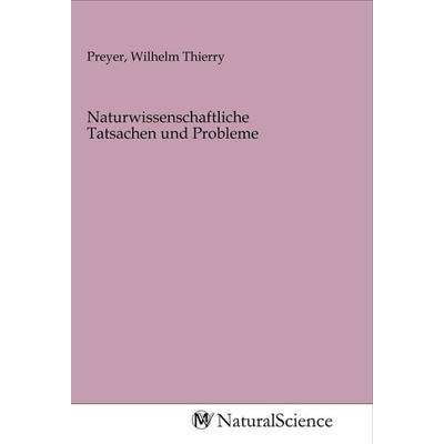 Naturwissenschaftliche Tatsachen und Probleme, Taschenbuch von , MV-NaturalScience, 978-3-96878-429-8