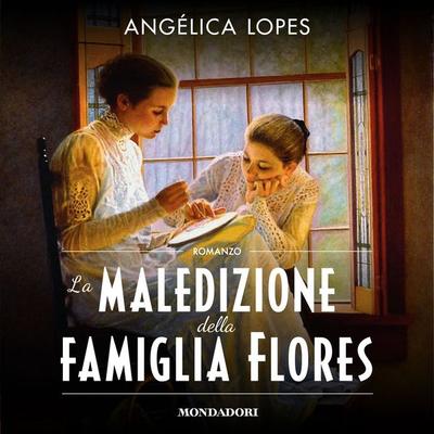 La maledizione della famiglia Flores - Angélica Lopes, Audio, 9788852158551