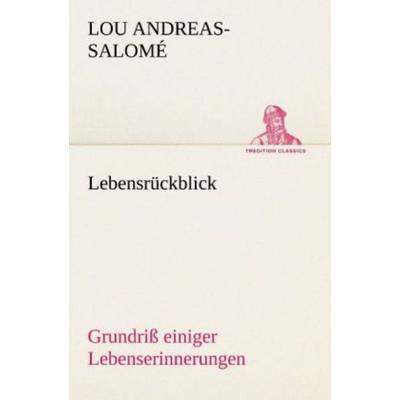 Lebensrückblick, Taschenbuch von Lou Andreas-Salome, Tredition, 978-3-8424-9301-8