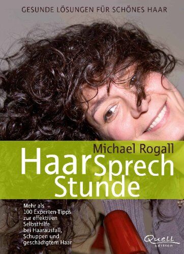 Michael Rogall - HaarSprechStunde: Gesunde Lösungen für schönes Haar. Mehr als 100 Experten-Tipps zur effektiven Selbsthilfe bei Haarausfall, Schuppen und geschädigtem Haar - Preis vom 13.10.2026 11:25:28 h