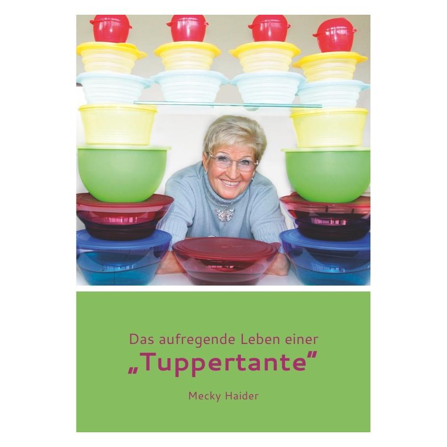 epubli Das aufregende Leben einer "Tuppertante (Mecky Haider, Deutsch) (7416959)