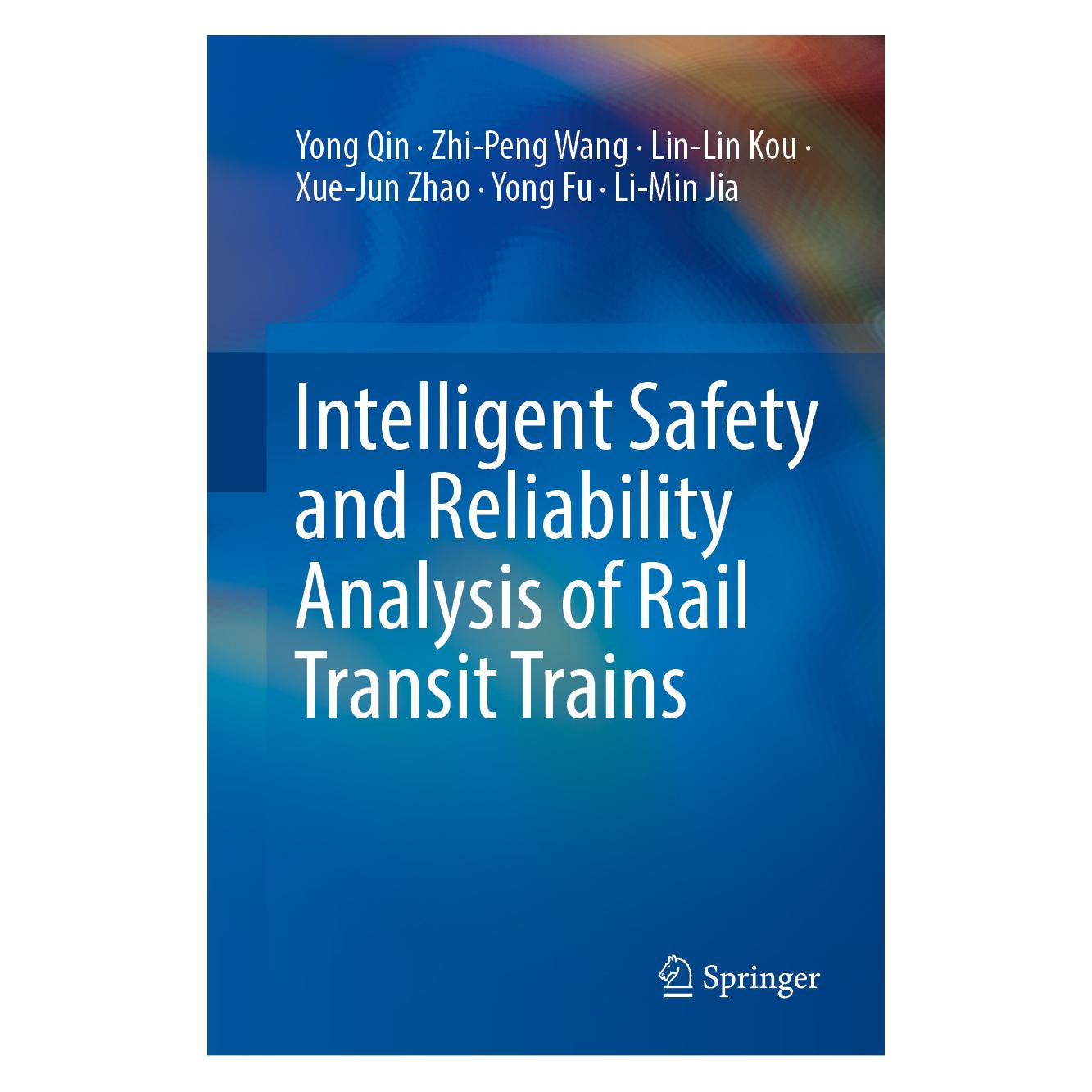 Springer Intelligent Safety and Reliability Analysis of Rail Transit Trains (Englisch, Hardcover, Yong Qin) (60829878)