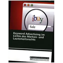 Keyword Advertising im Lichte des Marken- und Lauterkeitsrechts, Fachbücher von Thomas Kaps