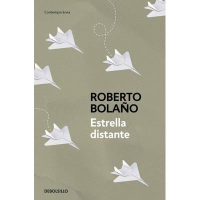 Estrella distante, Taschenbuch von Roberto Bolano, Debolsillo, 978-84-663-3704-5