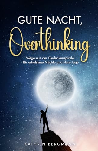 Kathrin Bergmann - Gute Nacht, Overthinking: Wege aus der Gedankenspirale - für erholsame Nächte und klare Tage - Preis vom 17.10.2026 19:25:27 h