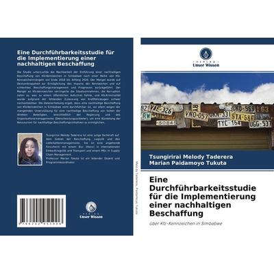Eine Durchführbarkeitsstudie für die Implementierung einer nachhaltigen Beschaffung, Taschenbuch von Tsungirirai Melody Taderera,Marian Paidamoyo