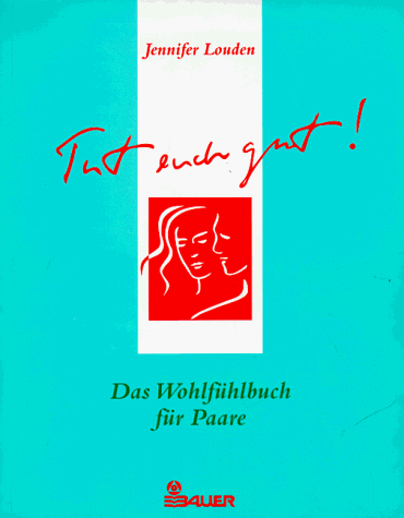 Jennifer Louden - Tut euch gut! - Das Wohlfühlbuch für Paare - Preis vom 11.10.2026 15:43:13 h