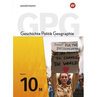 Geschichte - Politik - Geographie (GPG) - Ausgabe 2017 für Mittelschulen in Bayern, Gebundene Ausgabe von Geerd Budelmann,Florian Schäfer,Andrea