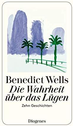 Benedict Wells - Die Wahrheit über das Lügen: Zehn Geschichten - Preis vom 14.10.2026 23:07:16 h
