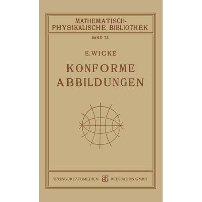 Konforme Abbildungen, Taschenbuch von E. Wicke, Vieweg & Teubner, 978-3-663-15336-8