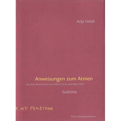 Anweisungen zum Atmen, Gebundene Ausgabe von Anja Golob, Edition Korrespondenzen, 978-3-902951-33-5
