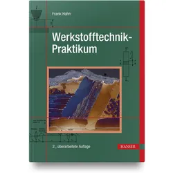 Werkstofftechnik-Praktikum, Fachbücher von Frank Hahn