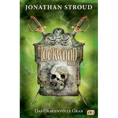 Das Grauenvolle Grab / Lockwood & Co. Band 5, Gebundene Ausgabe von Jonathan Stroud, CBJ, 978-3-570-17462-3