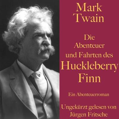 Mark Twain: Die Abenteuer und Fahrten des Huckleberry Finn - Mark Twain, Audio, 9783955976446