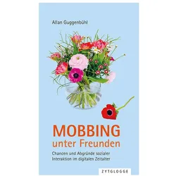 Mobbing unter Freunden, Ratgeber von Allan Guggenbühl