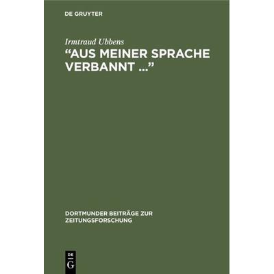 “Aus meiner Sprache verbannt ...”, Gebundene Ausgabe von Irmtraud Ubbens, De Gruyter, 978-3-598-21323-6