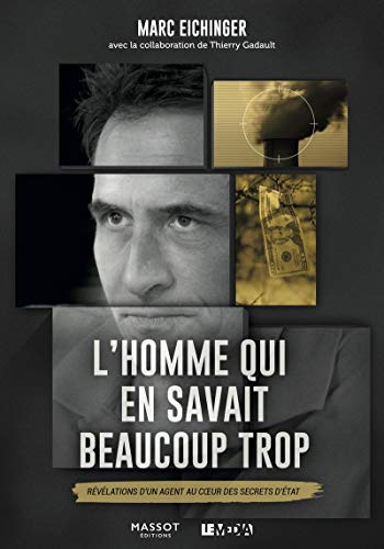 L'homme qui en savait beaucoup trop : révélations d'un agent au coeur des secrets d'Etat - Preis vom 11.10.2026 03:10:56 h