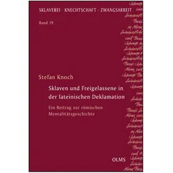 Sklaven und Freigelassene in der lateinischen Deklamation, Fachbücher von Stefan Knoch
