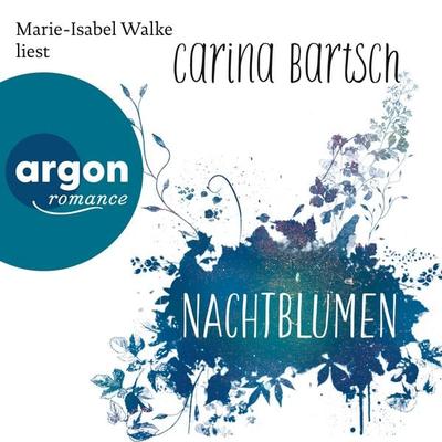 Nachtblumen - Carina Bartsch, Audio, 9783732493418