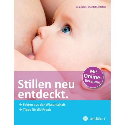Stillen neu entdeckt., Taschenbuch von Chantal Schlatter, Tredition