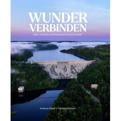 Wunder verbinden, Gebundene Ausgabe von Andreas Pawel, Bussert u. Stadeler, 978-3-942115-75-9