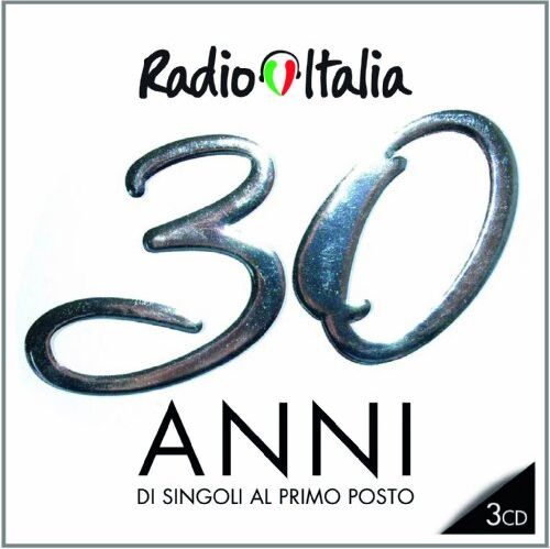 Singoli Al Primo Posto - Radio Italia 30 Anni - Preis vom 19.10.2026 19:33:35 h