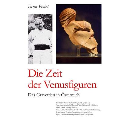 Die Zeit der Venusfiguren, Gebundene Ausgabe von Ernst Probst, Tredition, 978-3-384-46997-7