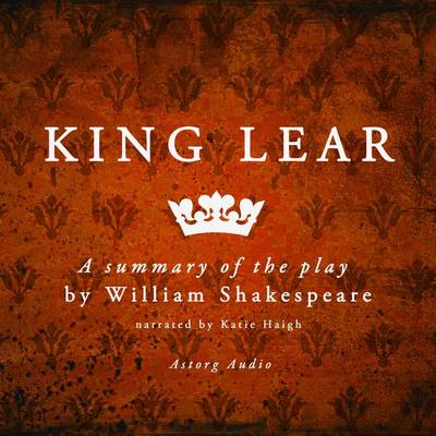 King Lear, a summary of the play - William Shakespeare, Audio, 9782821112612