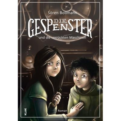 Die Gespenster und die verrückten Maschinen, Taschenbuch von Sören Bollmann, KLAK Verlag, 978-3-948156-95-4