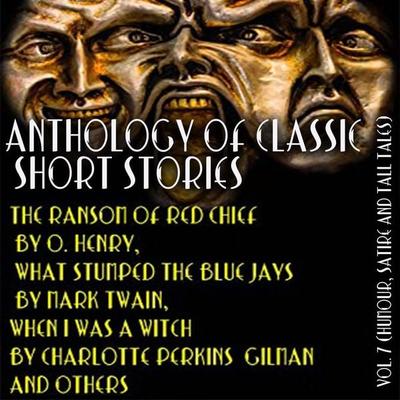 Anthology of Classic Short Stories. Vol. 7 (Humour, Satire and Tall Tales) - O. Henry,Mark Twain,Saki,Johann Peter Hebel,Rudolf Erich Raspe, Audio,