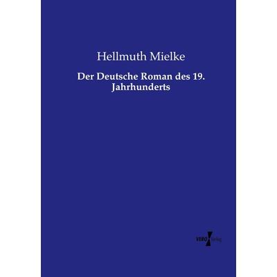 Der Deutsche Roman des 19. Jahrhunderts, Taschenbuch von Hellmuth Mielke, Vero Verlag, 978-3-7372-2017-0