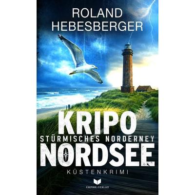 KRIPO NORDSEE – Stürmisches Norderney: Küstenkrimi, Taschenbuch von Roland Hebesberger, Nova MD, 978-3-690-28805-7