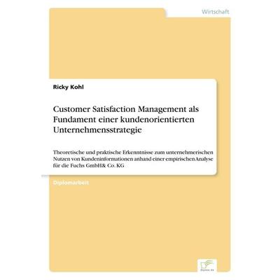 Customer Satisfaction Management als Fundament einer kundenorientierten Unternehmensstrategie, Taschenbuch von Ricky Kohl, GRIN, 978-3-8386-2432-7