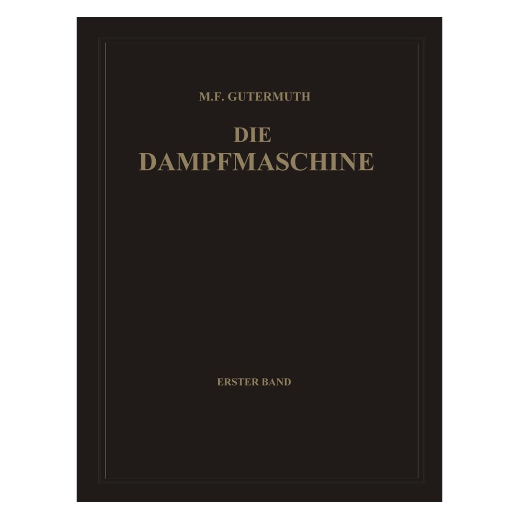 Springer Die Dampfmaschine (Deutsch, Softcover, Max F Gutermuth, Max F. Gutermuth) (55562448)