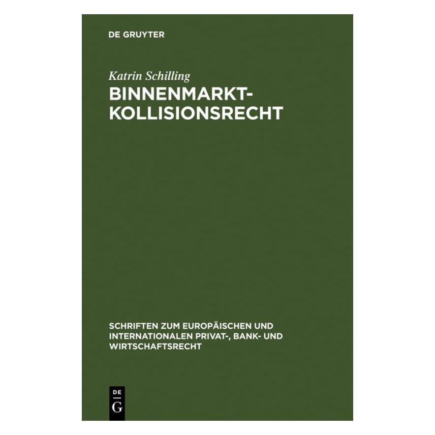 De Gruyter Binnenmarktkollisionsrecht (Deutsch, Hardcover, Katrin Schilling) (7540037)