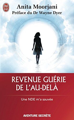 Anita Moorjani - Revenue guérie de l'au-delà : une NDE m'a sauvée - Preis vom 30.09.2026 09:01:18 h