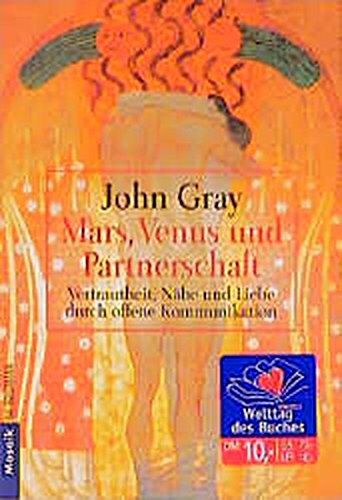 John Gray - Mars, Venus und Partnerschaft: Vertrautheit, Nähe und Liebe durch offene Kommunikation (Mosaik bei Goldmann) - Preis vom 09.10.2026 07:28:09 h