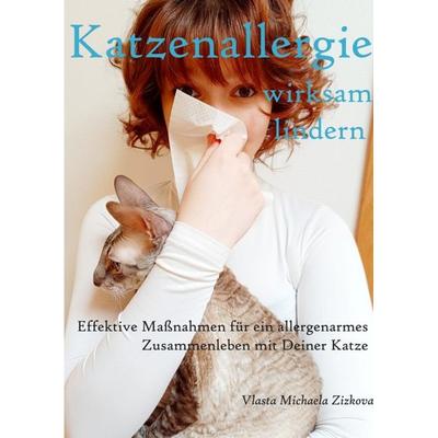 Katzenallergie wirksam lindern, Taschenbuch von Vlasta Michaela Zizkova, Bookmundo, 978-94-038-5216-4