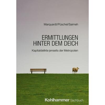 Ermittlungen hinter dem Deich, Taschenbuch von Annette Marquardt,Klaus Püschel,Nahlah Saimeh, Kohlhammer, 978-3-17-046533-6