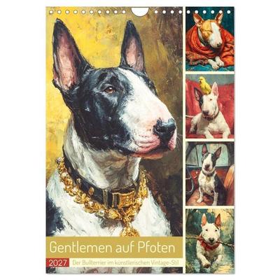Gentlemen auf Pfoten. Der Bullterrier im künstlerischen Vintage-Stil (Wandkalender 2027 DIN A4 hoch), CALVENDO Monatskalender