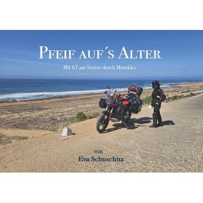 Pfeif auf´s Alter, Taschenbuch von Eva Schuschitz, Buchschmiede, 978-3-99181-181-7