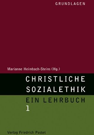 Marianne Heimbach-Steins - Christliche Sozialethik. Ein Lehrbuch: Christliche Sozialethik 1. Grundlagen: BD 1 - Preis vom 30.09.2026 09:01:18 h