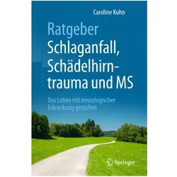 Ratgeber Schlaganfall, Schädelhirntrauma und MS, Ratgeber von Caroline Kuhn